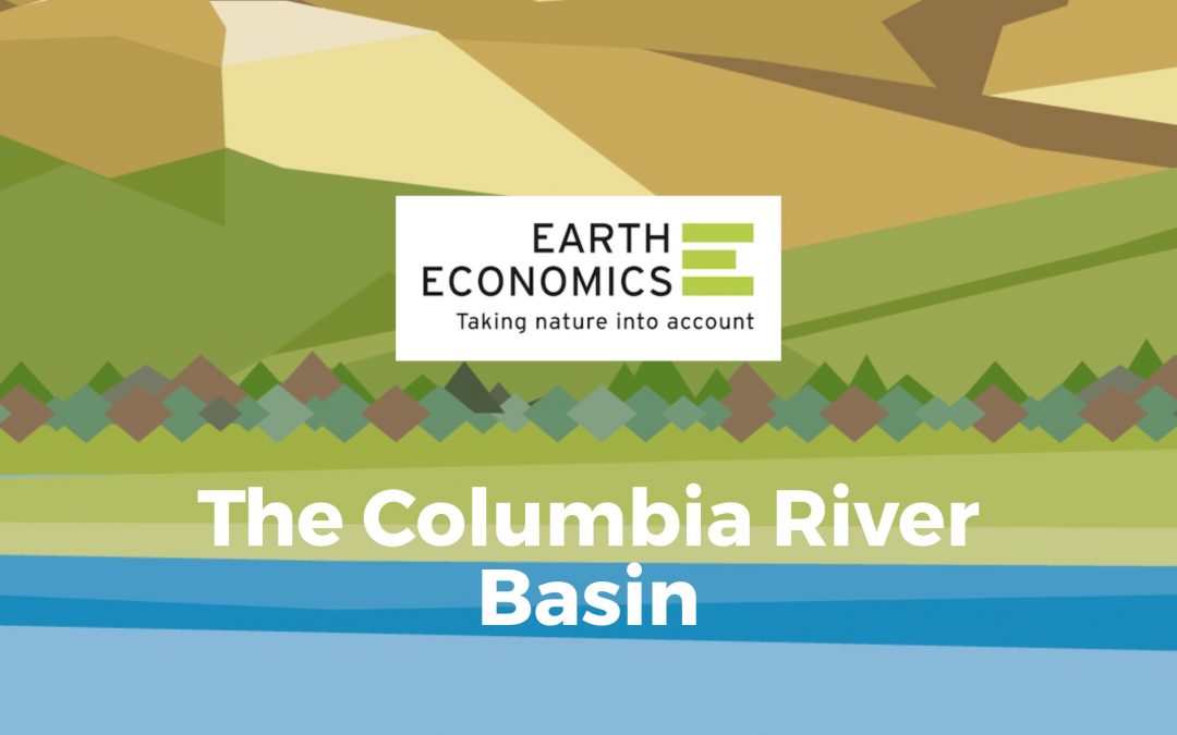The Columbia River Basin Holds Immense Natural Capital Value